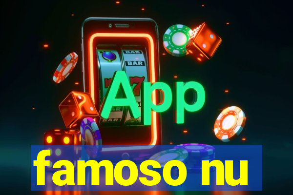 famoso nu
